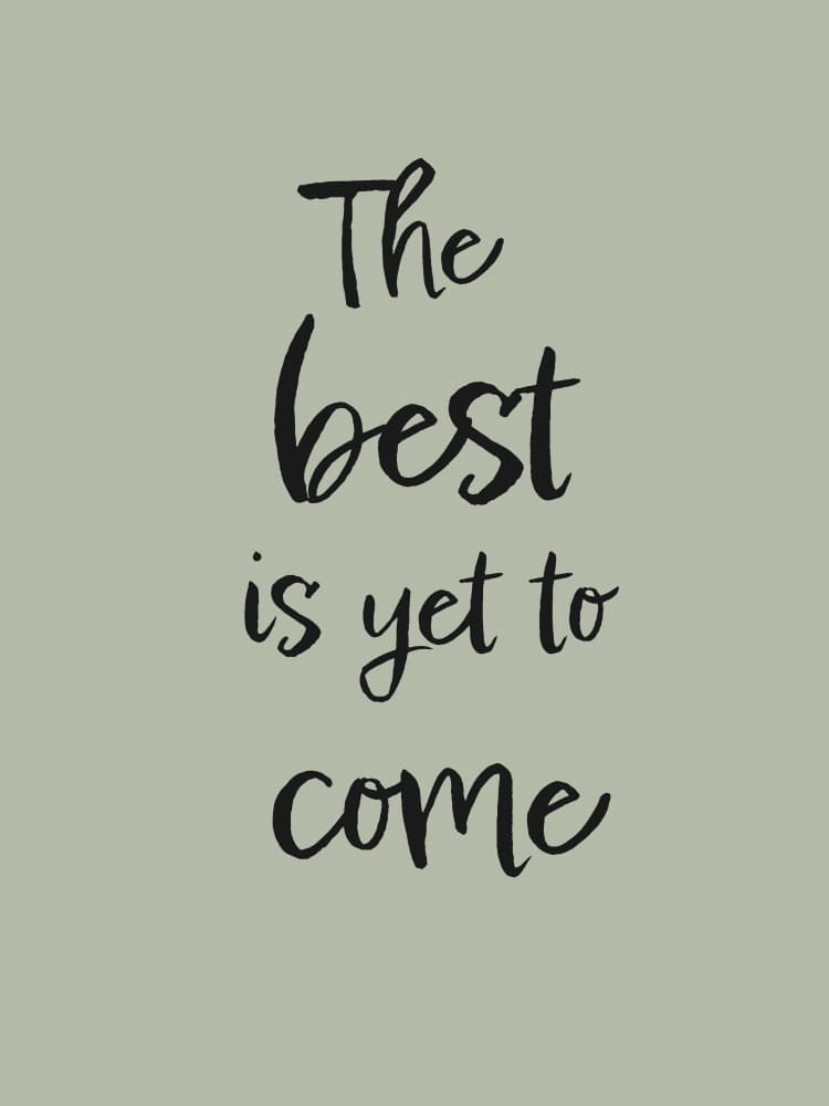 The Best Is Yet To Come by Old Artists Studio — canvas wall art